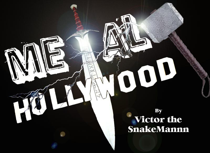 Metal Hollywood at MetalHollywood.com by Victor the SnakeMannn